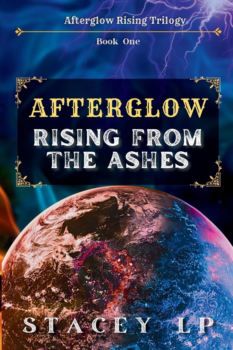 Afterglow Rising From the Ashes: 1 (Afterglow Rising Trilogy)