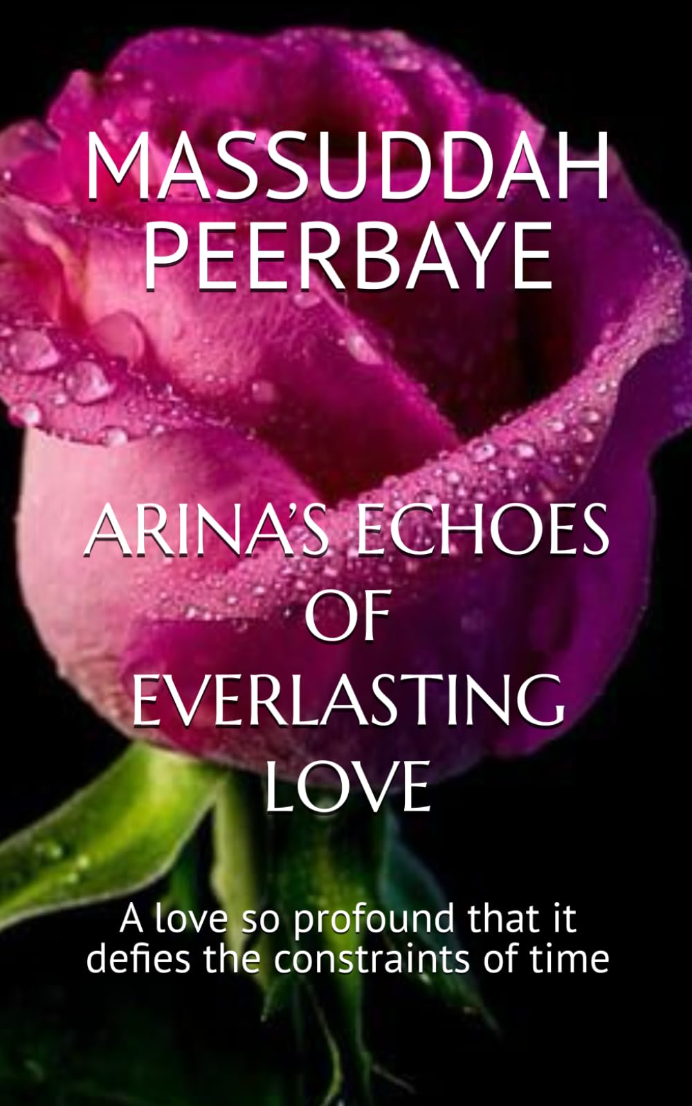 ARINA’S ECHOES OF EVERLASTING LOVE: A love so profound that it defies the constraints of time (The Adamos Sisters: Each Heart’s Journey)