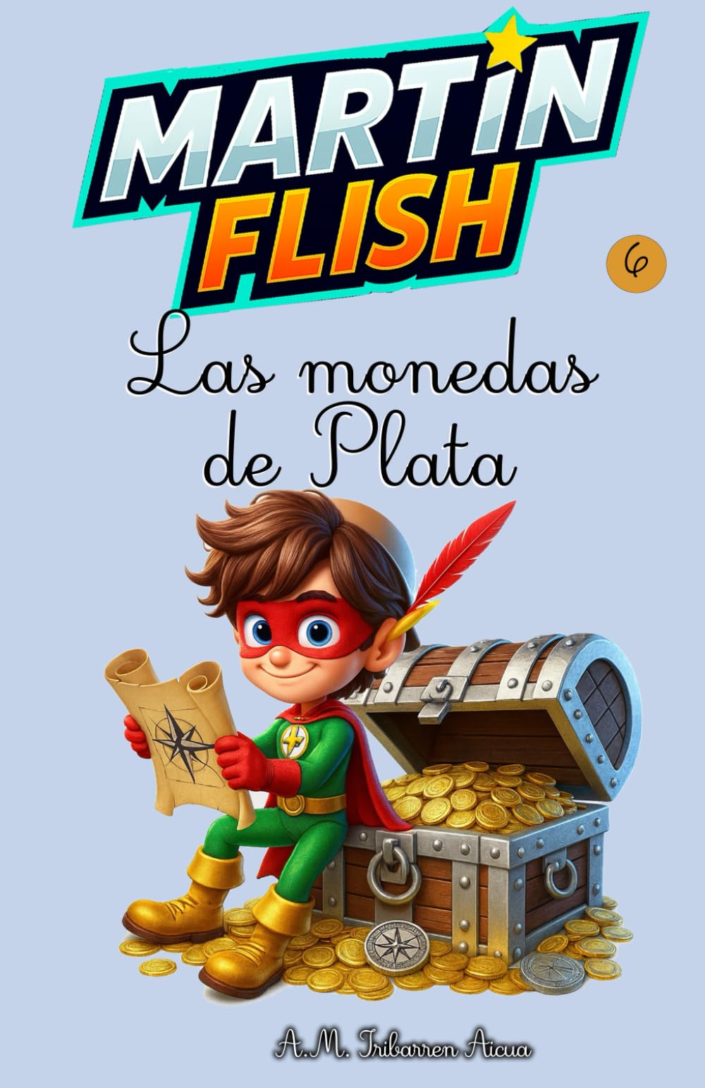 Martínflish y las monedas de plata (Las Aventuras de MartínFlish (Tapa blanda LETRA LIGADA))