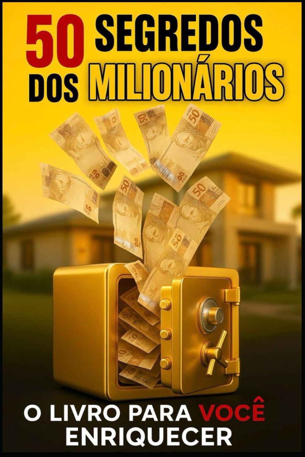 50 Segredos dos Milionários: O livro para você enriquecer