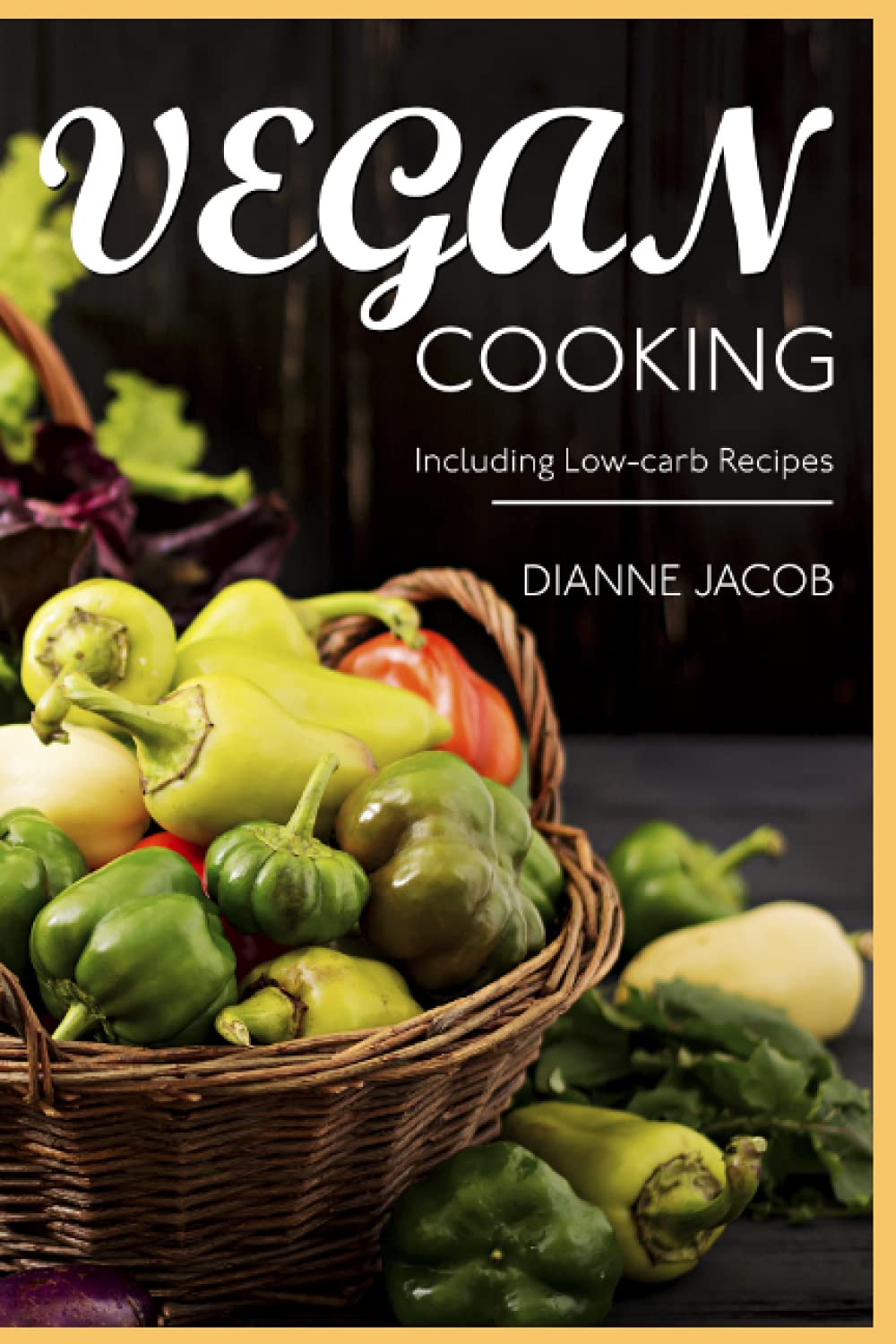 Vegan cooking: Including low-carb recipes