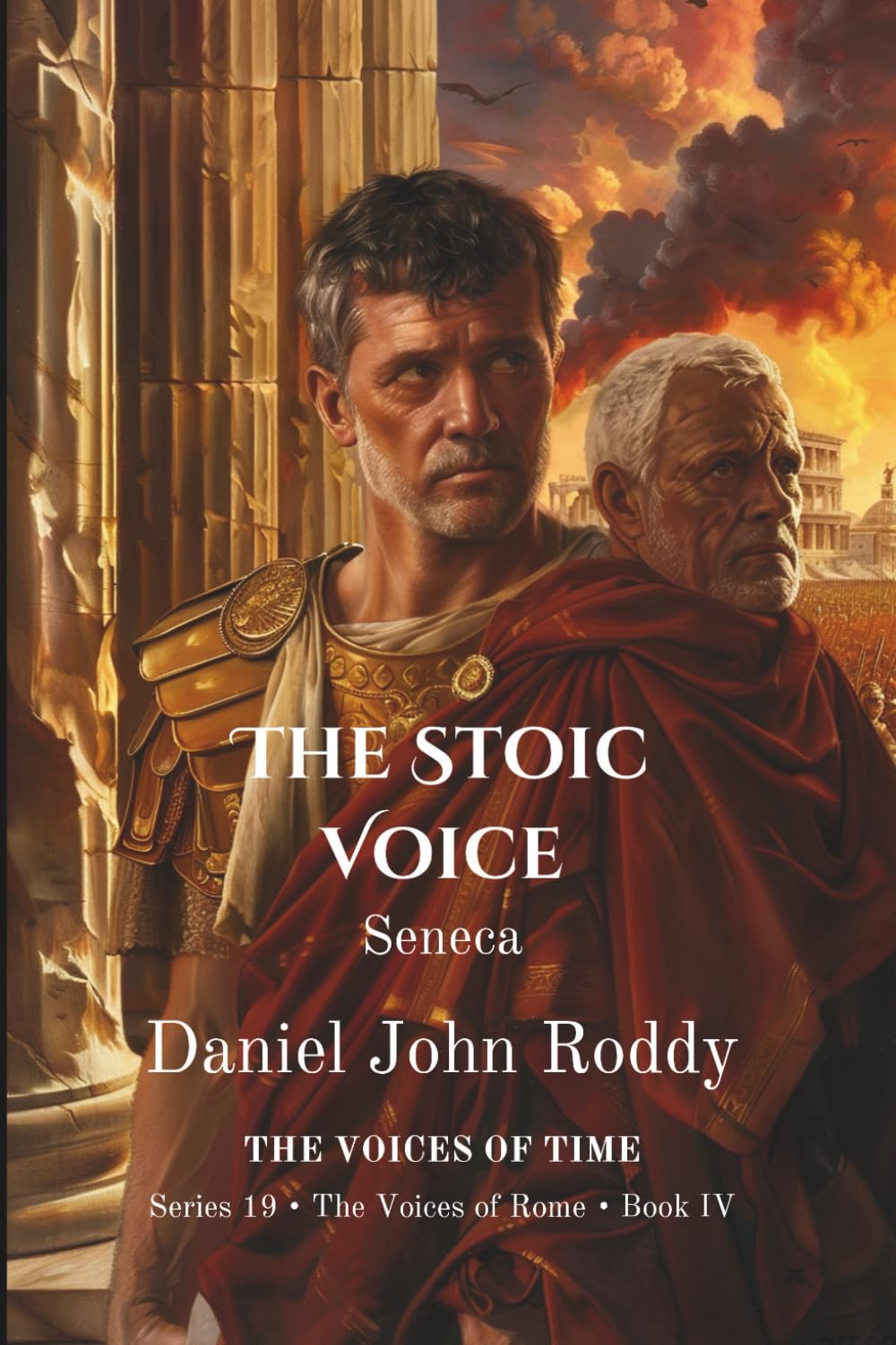 The Stoic Voice: Seneca (Series 19: The Voices of Rome)