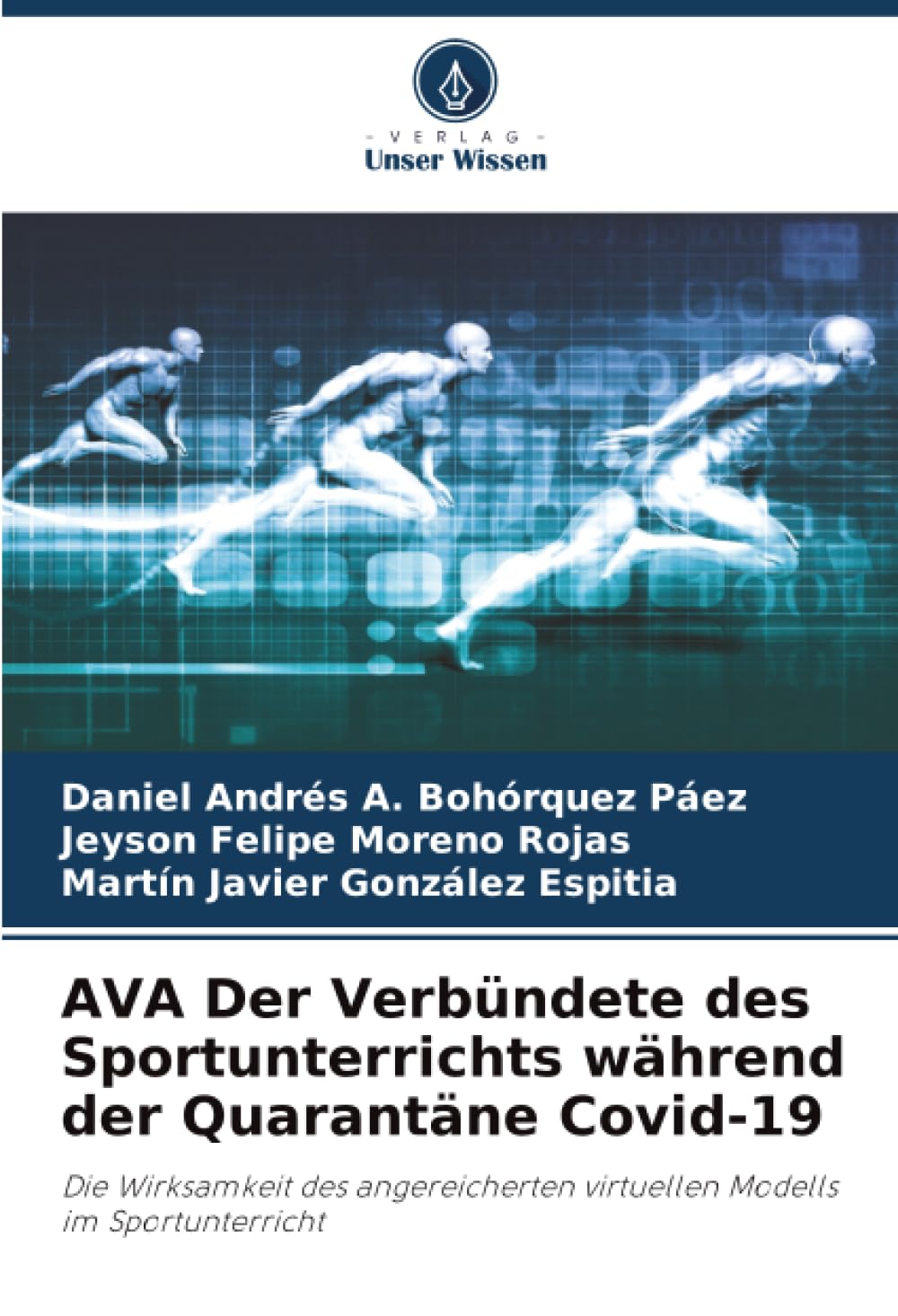 AVA Der Verbündete des Sportunterrichts während der Quarantäne Covid-19: Die Wirksamkeit des angereicherten virtuellen Modells im Sportunterricht