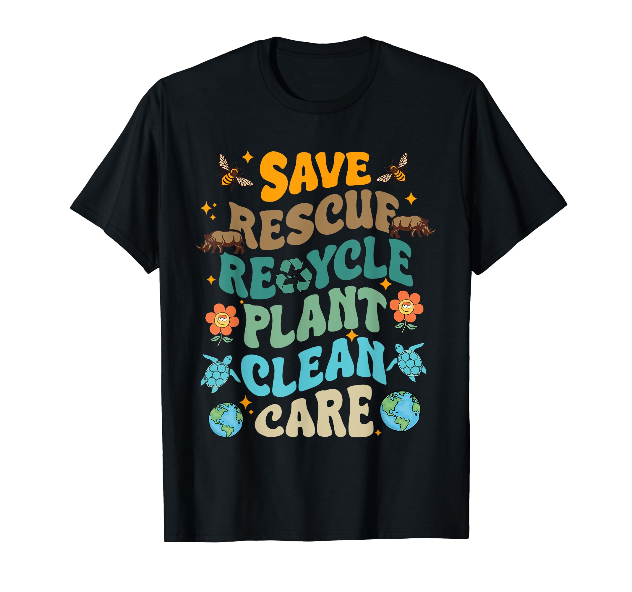 Fun Earth Day Save Rescue Recycle Plant Clean Care Earth Day T-Shirt
