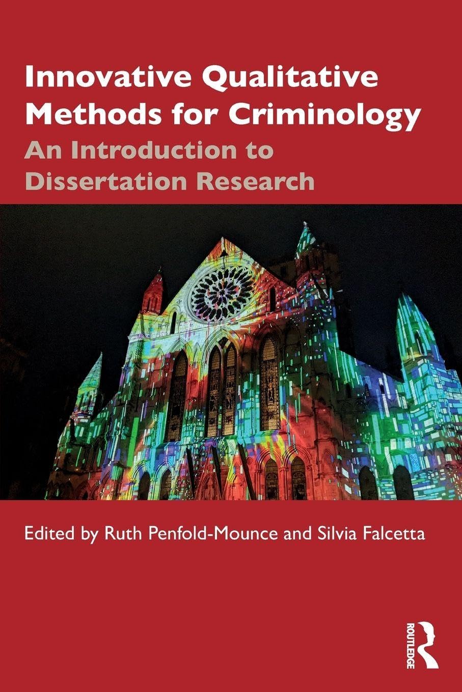 Innovative Qualitative Methods for Criminology : An Introduction to Dissertation Research