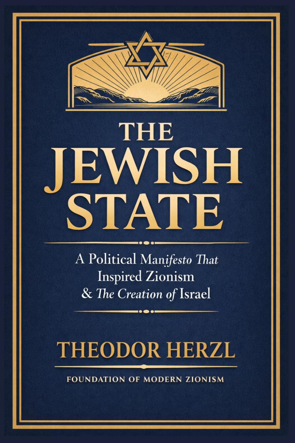 The Jewish State by Theodor Herzl: A Political Manifesto on Zionism, Jewish Nationhood, and the Origins of Israel