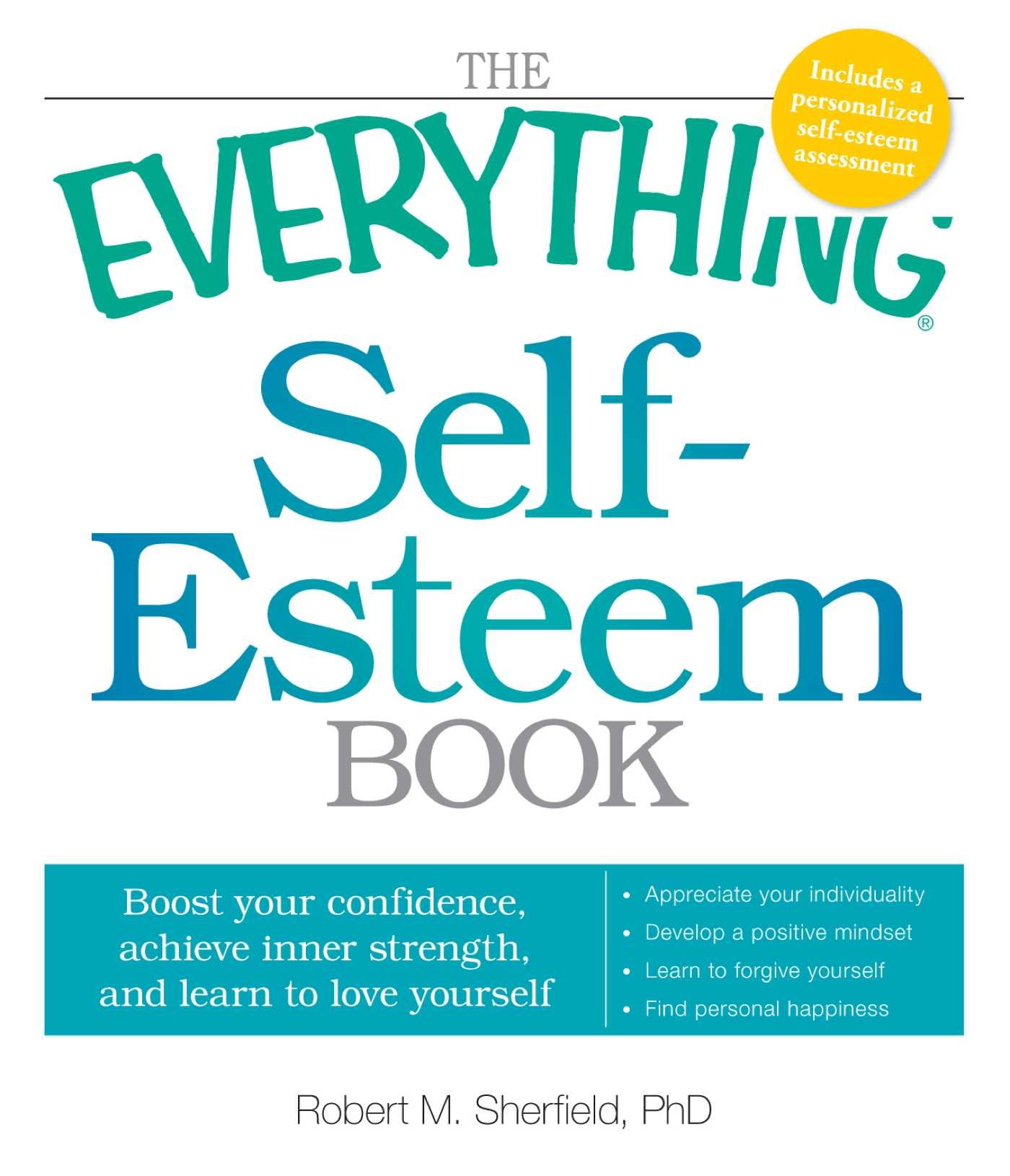 The Everything Self-Esteem Book: Boost Your Confidence, Achieve Inner Strength, and Learn to Love Yourself (Everything® Series)