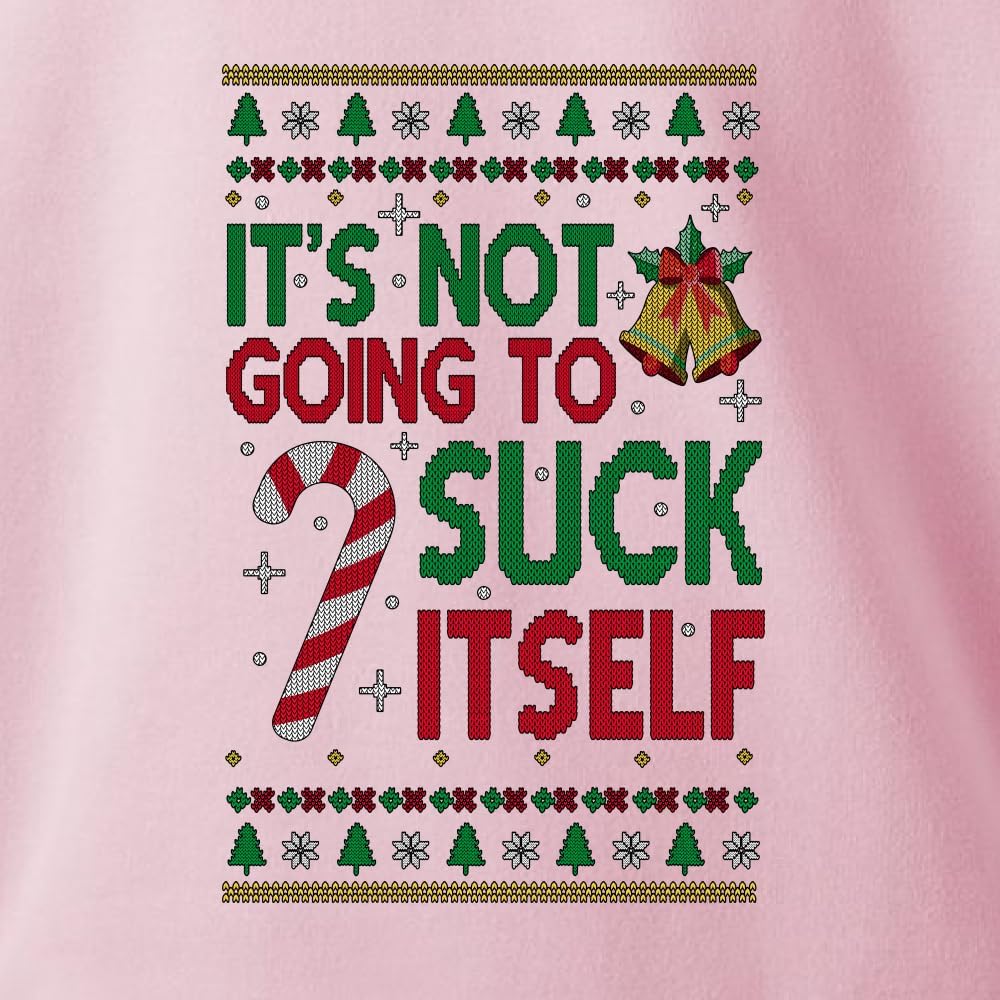 Wild Bobby It's Not Going to Suck Itself Funny Candy Cane Ugly Christmas Sweater Crewneck Sweatshirt