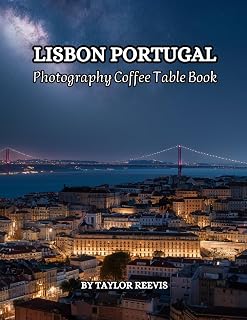 The Amazing Capital of Portugal, Lisbon Photography Coffee Table Book for All: Beautiful Pictures for Relaxing & Meditation, for Travel Lovers. One of Many Picture Collection Books (Taylor Photography Coffee Table Book).