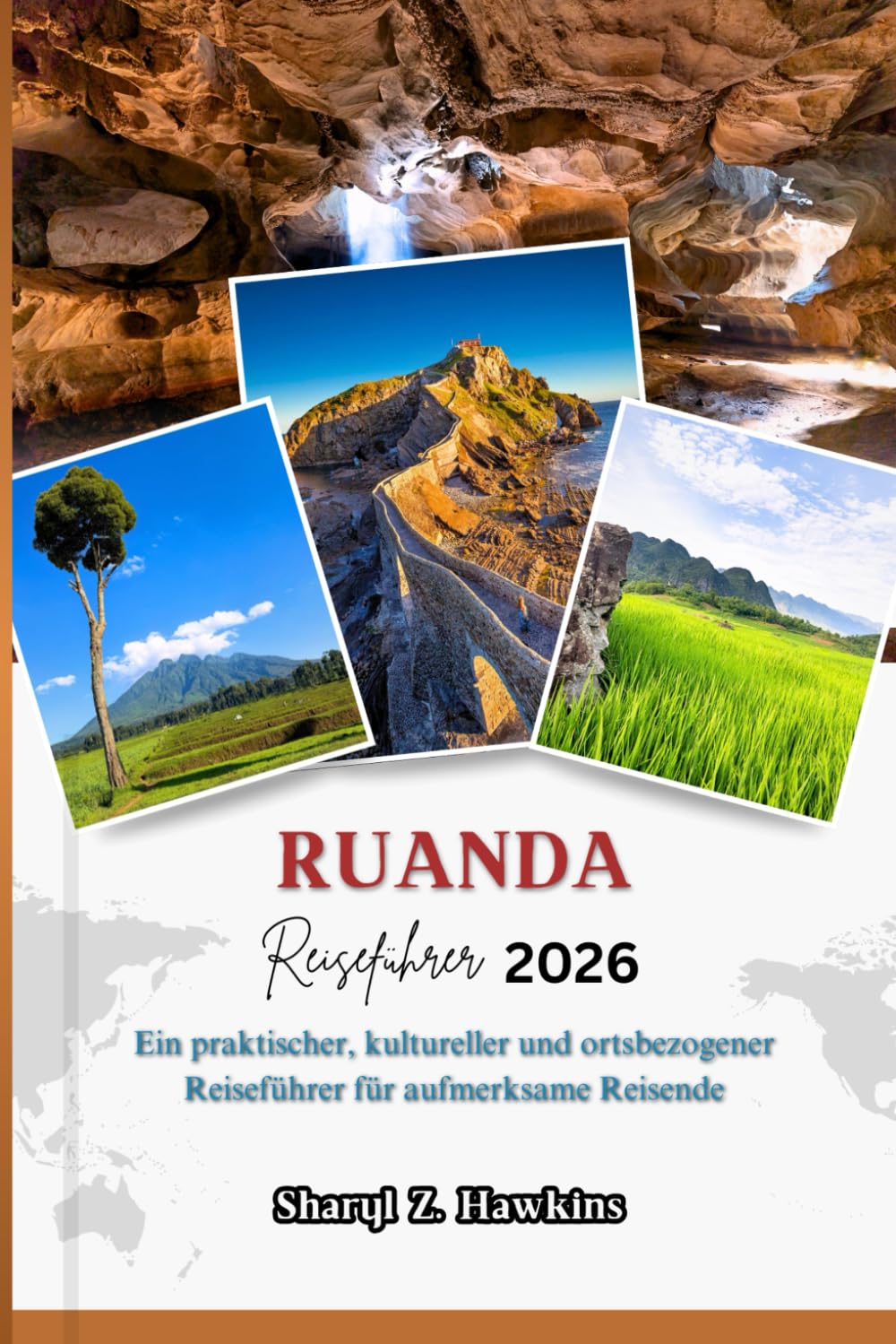 Ruanda REISEFÜHRER 2026: Ein praktischer, kultureller und ortsbezogener Reiseführer für aufmerksame Reisende.
