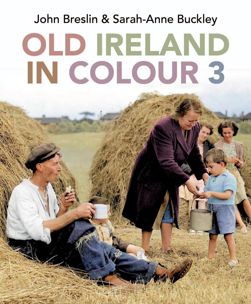 Old Ireland in Colour 3 by John Breslin HARDBACK 9781785374715