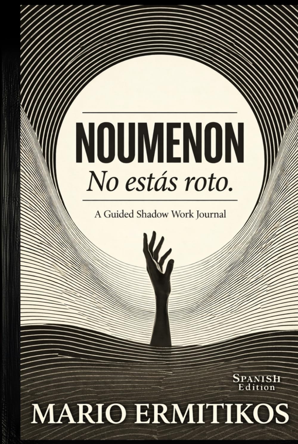 NOUMENON: Un Diario Guiado de Trabajo con la Sombra para la Sanación del Trauma Heredado y el Retorno a Tu Ser Auténtico (Shadow Work Journal in Spanish)