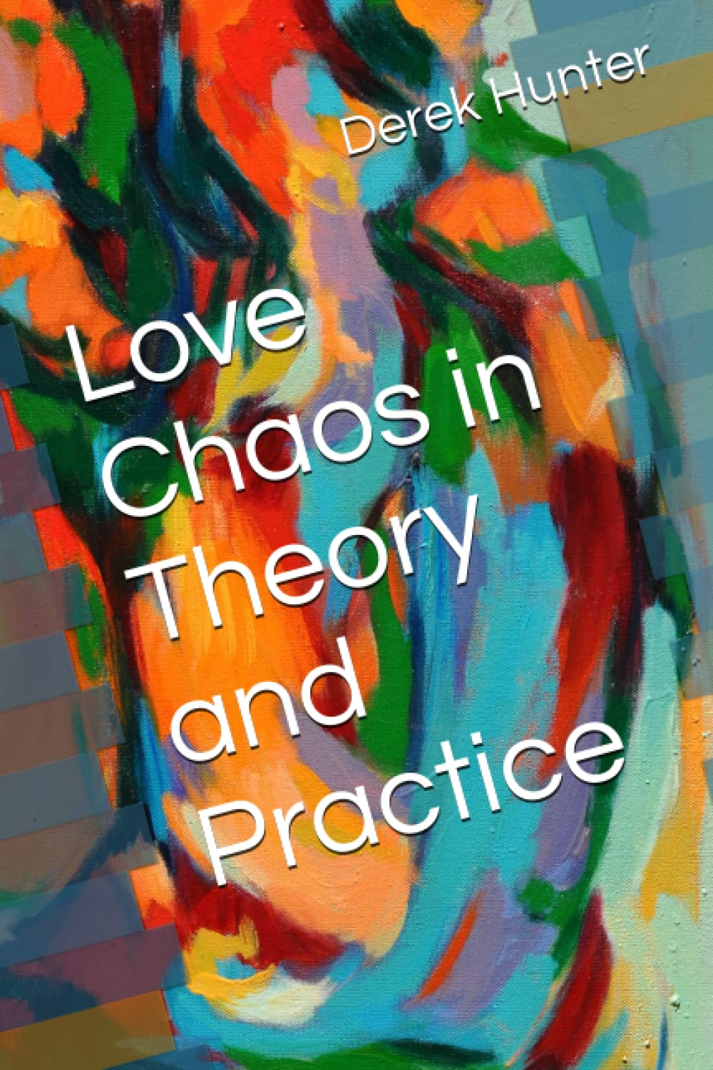 Love Chaos in Theory and Practice