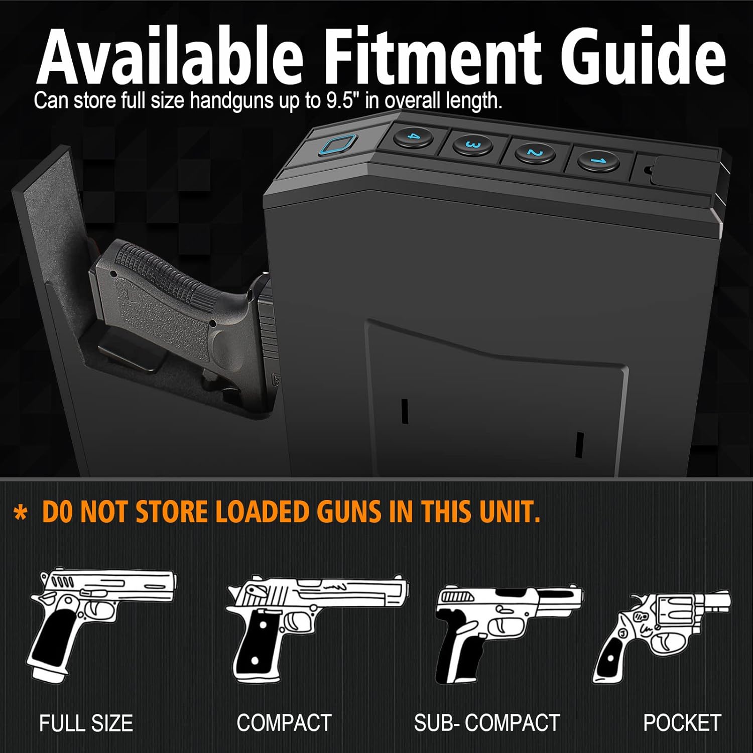 Available Fitment Guide for handguns with a warning: DO NOT STORE LOADED GUNS IN THIS UNIT.
