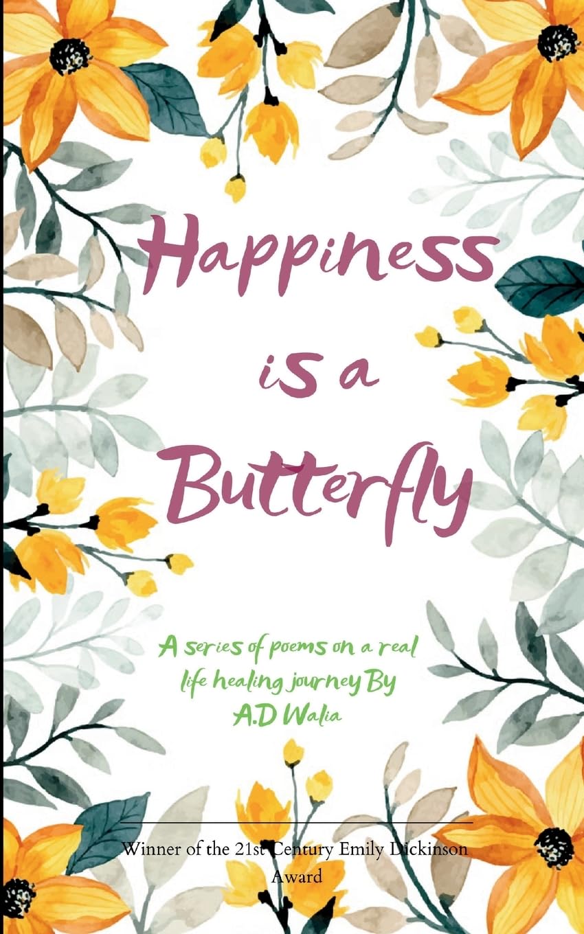Happiness is a Butterfly A series of peoms on a real life healing journey
