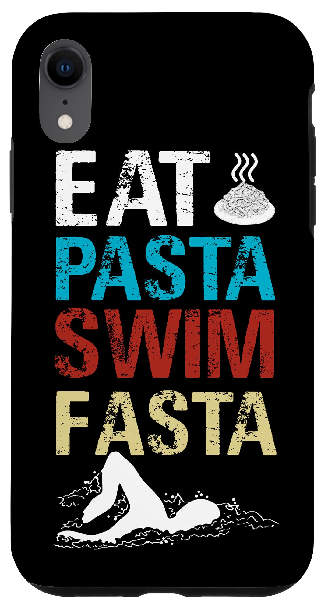 iPhone XR Eat Pasta Swim Fasta - Funny Swimmer Case