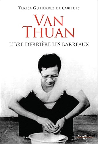 Van Thuan: Libre derrière les barreaux