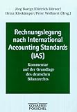 Rechnungslegung nach International Accounting Standards(IAS).Kommentar auf der Grundlage des deutschen Bilanzrechts - Jörg Baetge dietrich Dörner Heinz Kleekämper peter Wollmert 