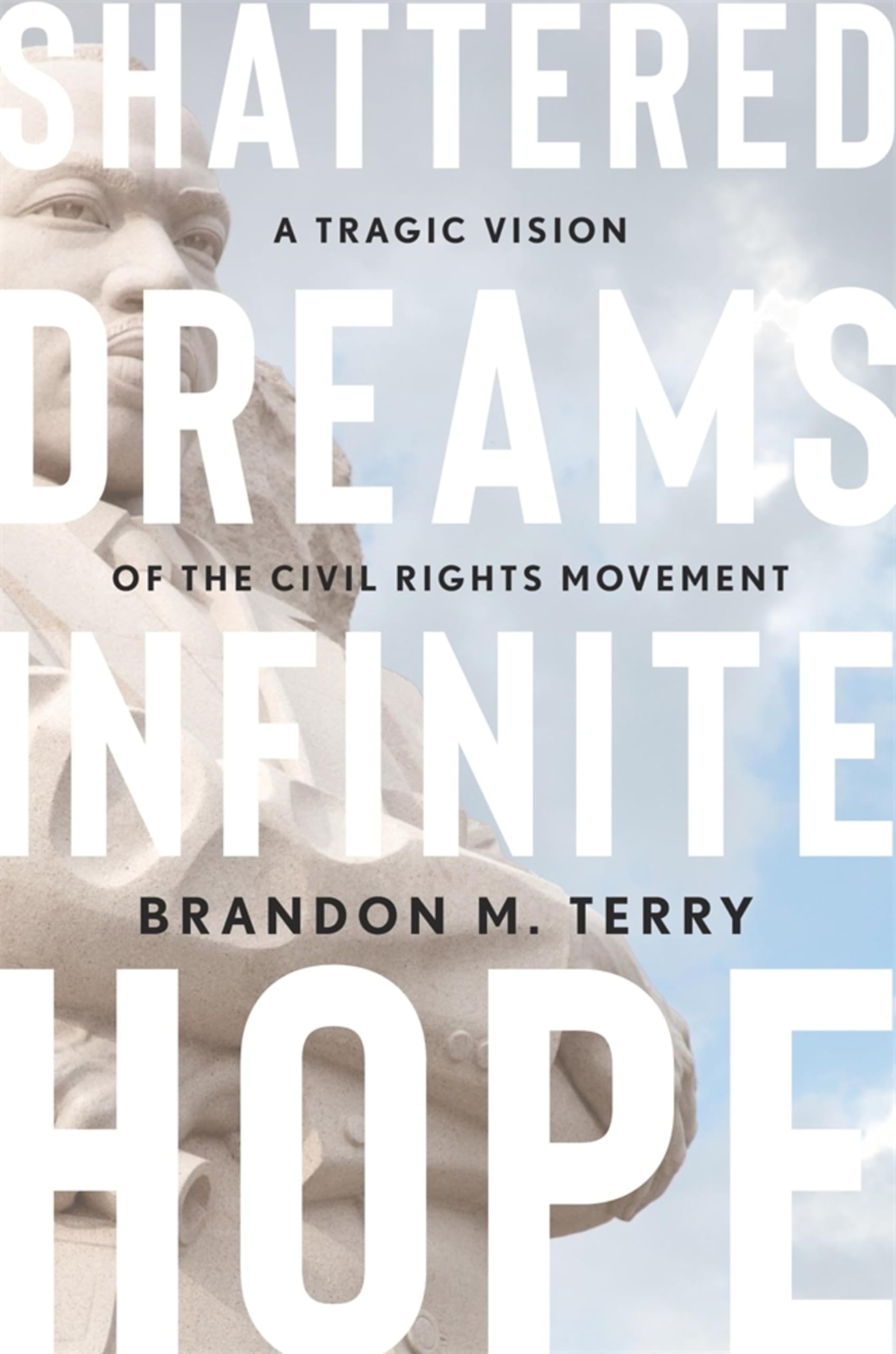 Shattered Dreams, Infinite Hope: A Tragic Vision of the Civil Rights Movement