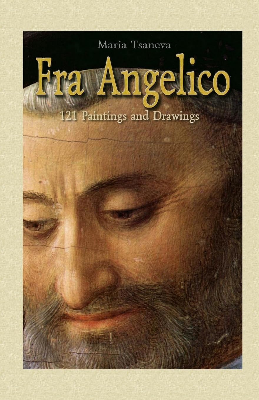 Fra Angelico: 121 Paintings and Drawings: Volume 24 (Annotated Masterpieces)