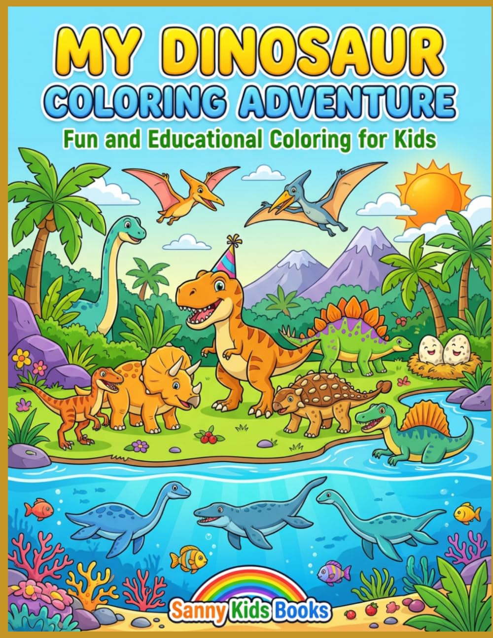 My Dinosaur Coloring Adventure: Fun and Educational Dinosaur Coloring Book for Kids Ages 3–8