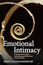 Emotional Intimacy: A Comprehensive Guide for Connecting with the Power ...