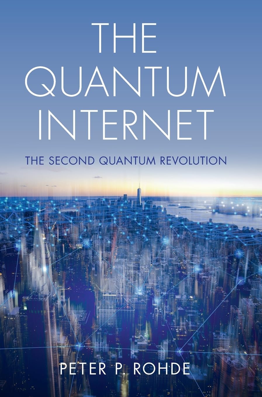 The Quantum Internet by Peter P. Rohde - 9781108491457