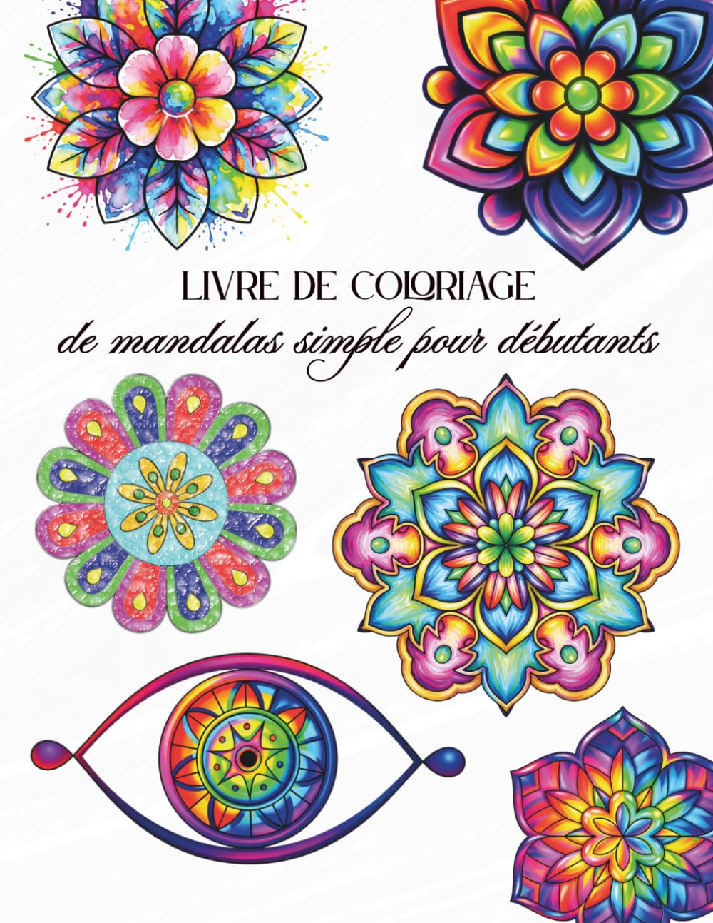 Livre de coloriage de mandalas simple pour débutants: Grandes pages de coloriage apaisantes, relaxantes et pleine de pleine conscience pour adultes, ... aux motifs épais et faciles à colorier