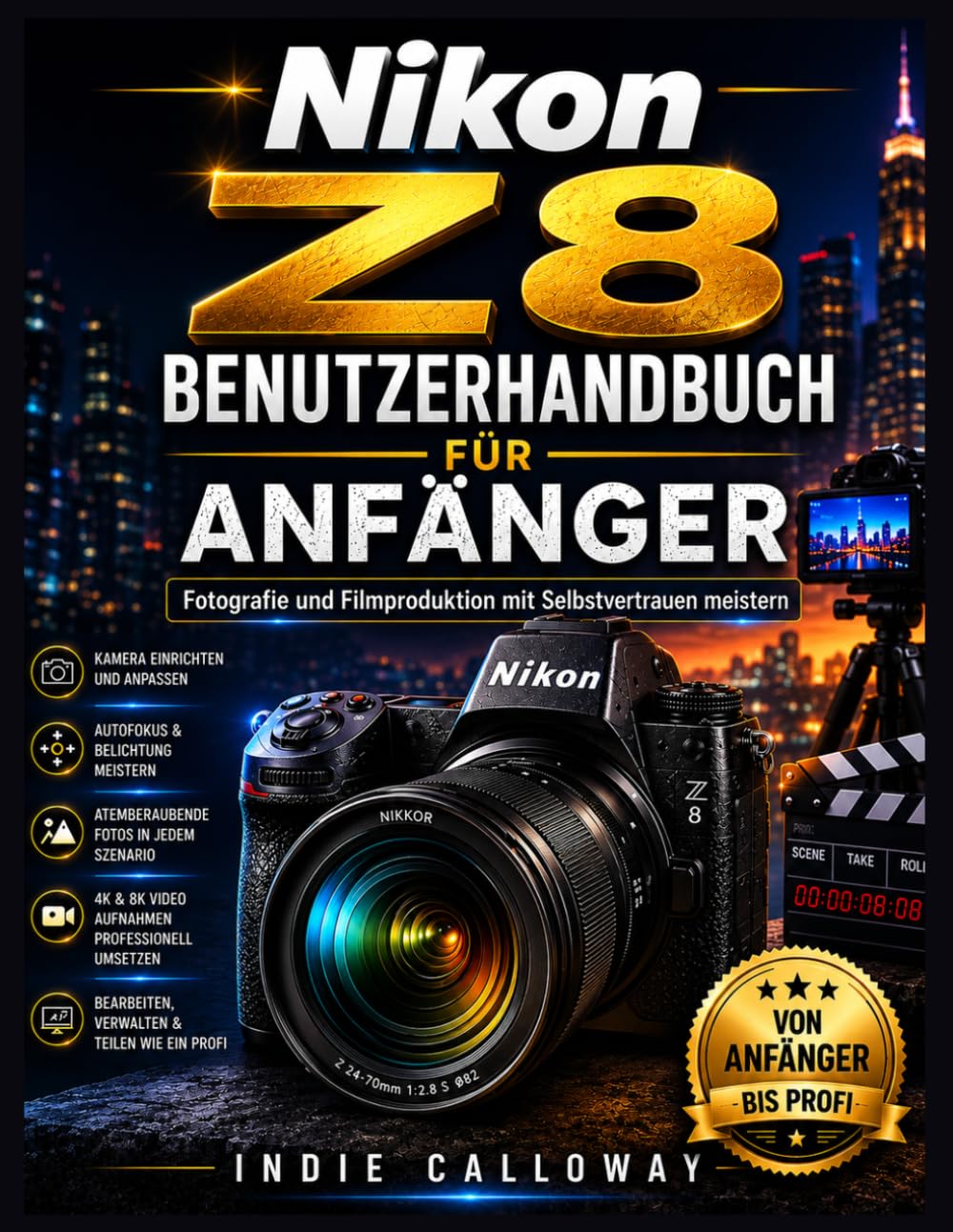 Nikon Z8 Benutzerhandbuch für Anfänger: Fotografie und Filmproduktion mit Selbstvertrauen meistern