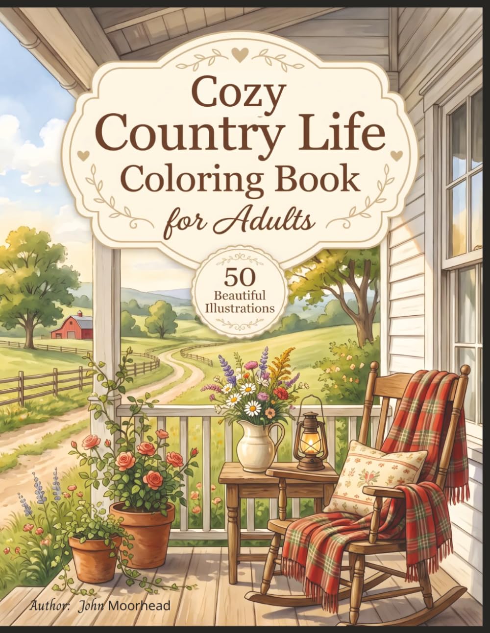 Cozy Country Life Coloring Book for Adults: Charming Farmhouse Scenes, Peaceful Cottages, and Relaxing Countryside Designs for Stress Relief
