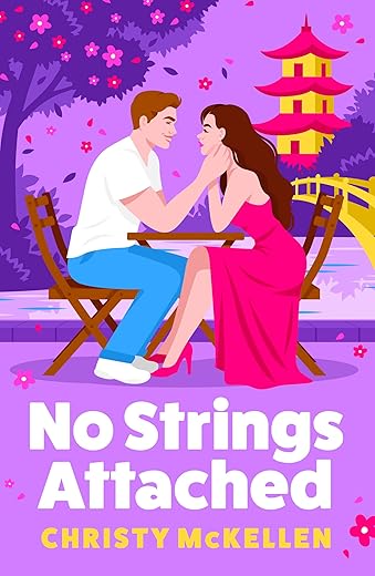 No Strings Attached: A BRAND NEW glamorous second chance romance set in Japan from Christy McKellen for 2026