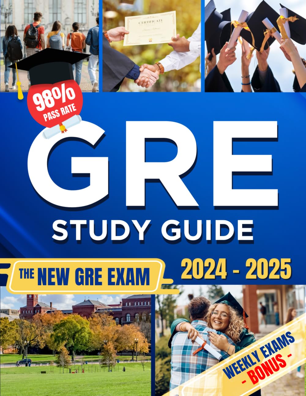 GRE Study Guide: The Most Complete Guide to Passing the Exam on Your First Try with the Highest Score | Includes 9 Full Exam Simulations and EXTRA Weekly Exams Based on the New GRE Format
