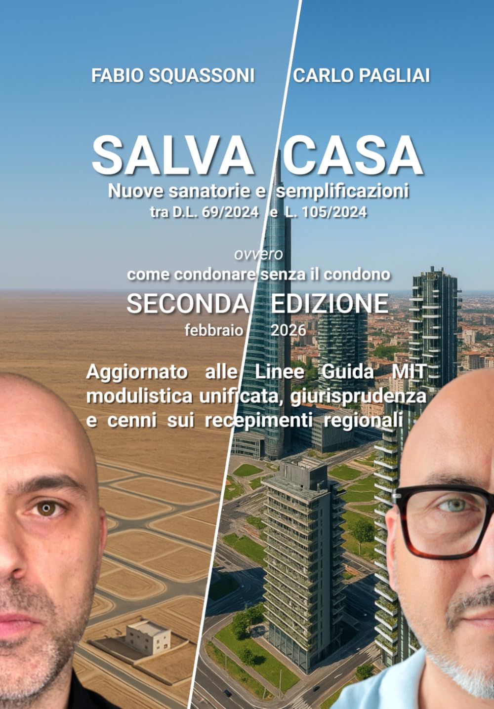 SALVA CASA nuove sanatorie e semplificazioni immobiliari tra il D.L 69/2024 e L. 105/2024: come condonare senza il condono - Seconda edizione ... Linee Guida MIT e legislazioni regionali
