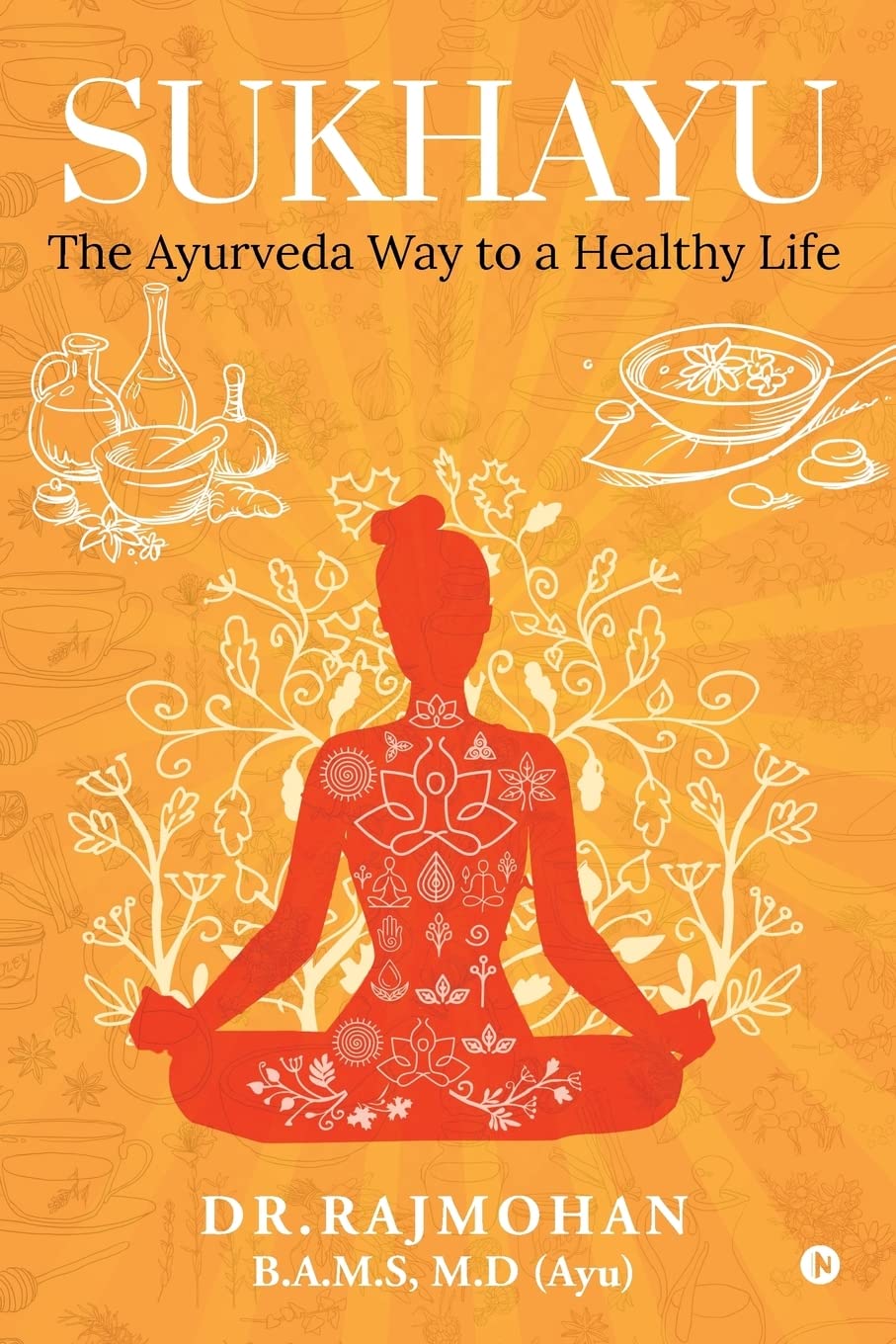 Sukhayu: The Ayurveda Way to a Healthy Life