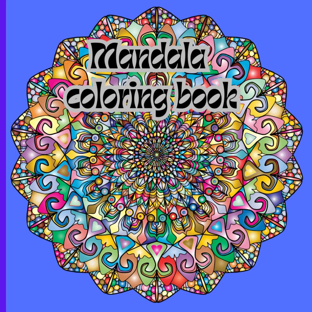 Mandala Coloring Book: A Meditative Mandala Coloring Experience