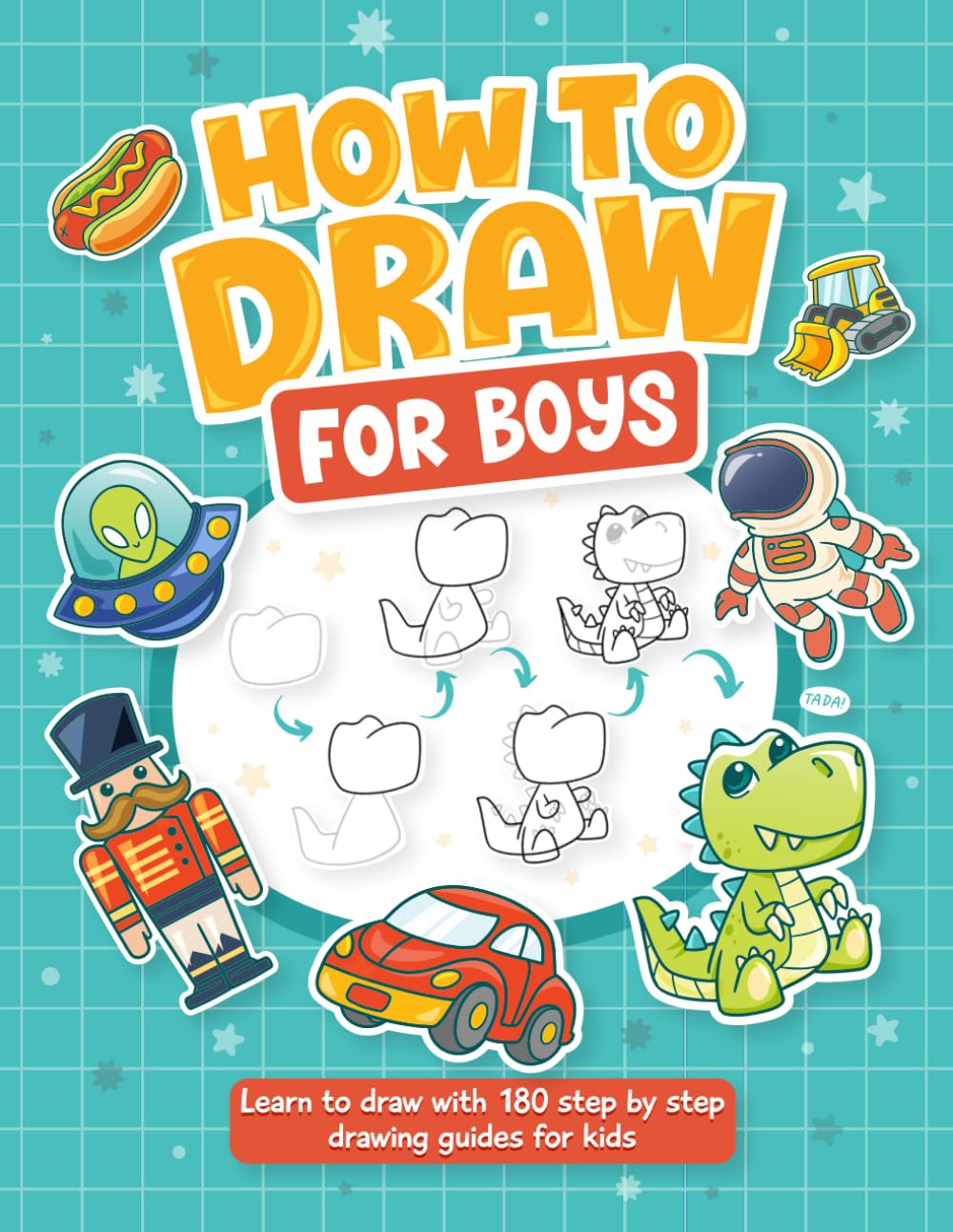 How to Draw for Boys: Learn to Draw with 180 step by step Drawing Guide for Kids