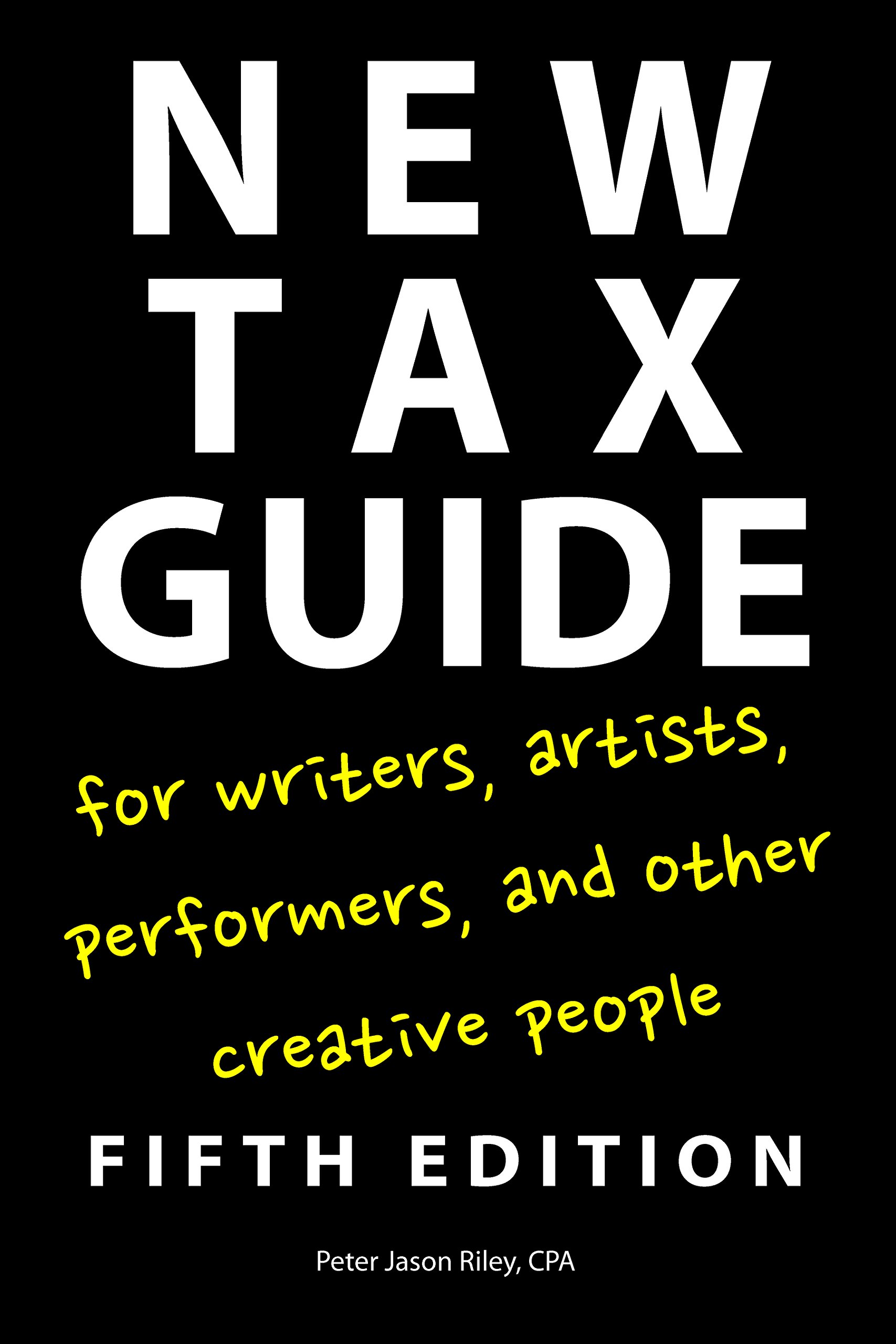 New Tax Guide for Writers, Artists, Performers, and Other Creative People