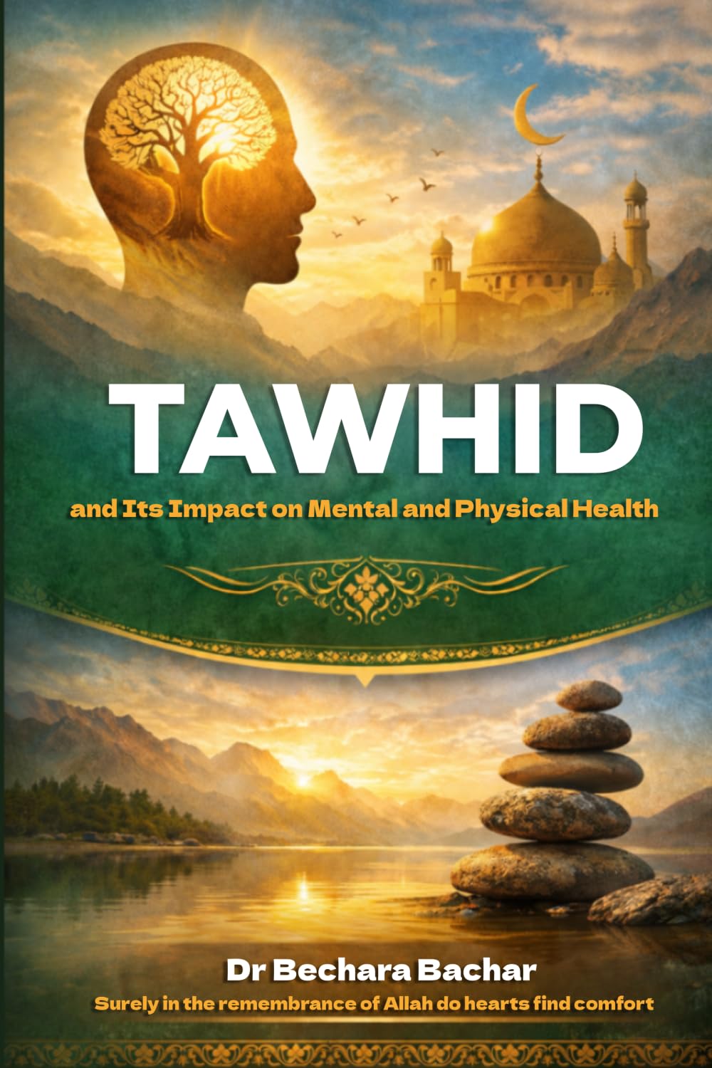 Tawhid and Its Impact on Mental and Physical Health: How Faith in God Creates Inner Balance and Physical Well-Being
