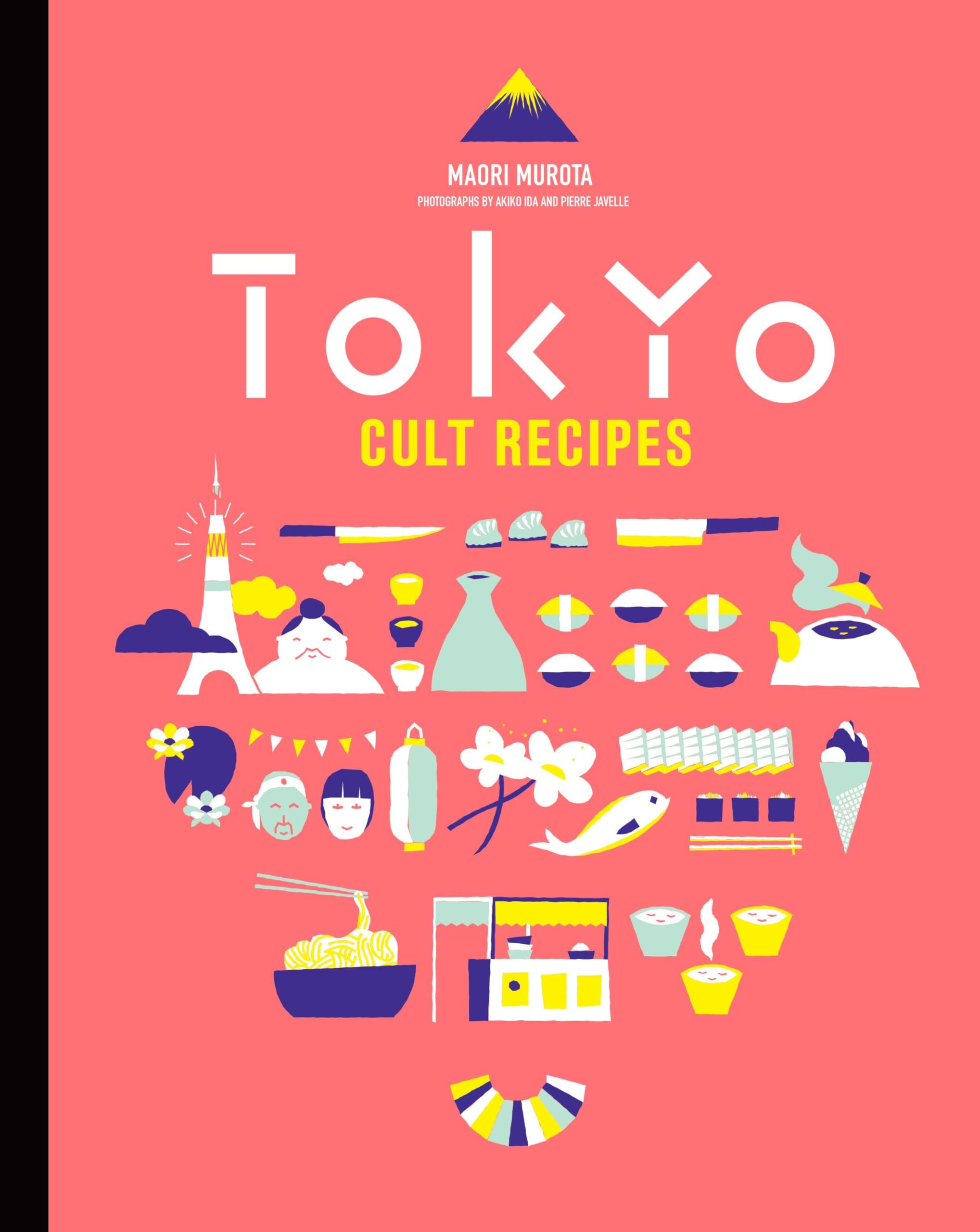 Tokyo Cult Recipes by Maori Murota (Hardback Book)