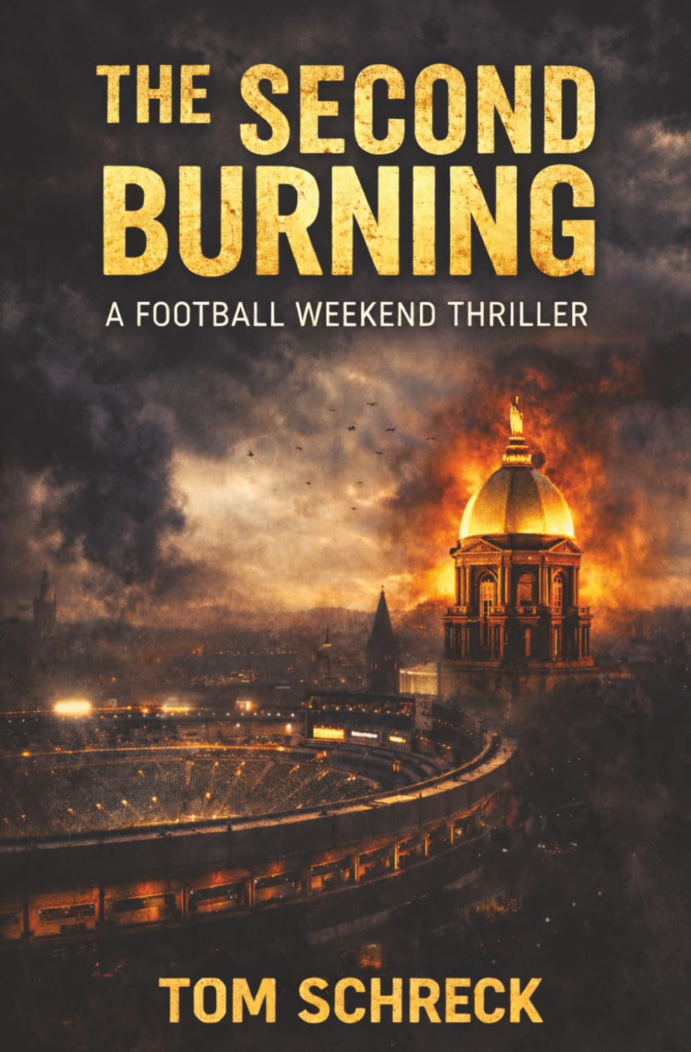 The Second Burning: A Football Weekend Thriller: 2 (Trace Curran Thriller Series)