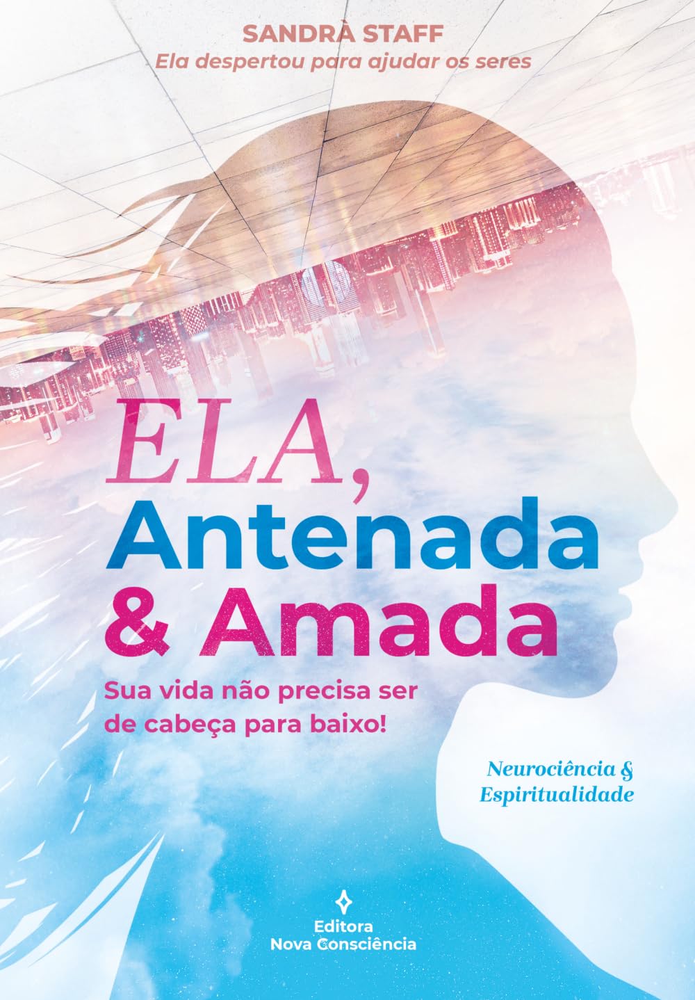 Ela, Antenada & Amada: sua vida não precisa ser de cabeça para baixo