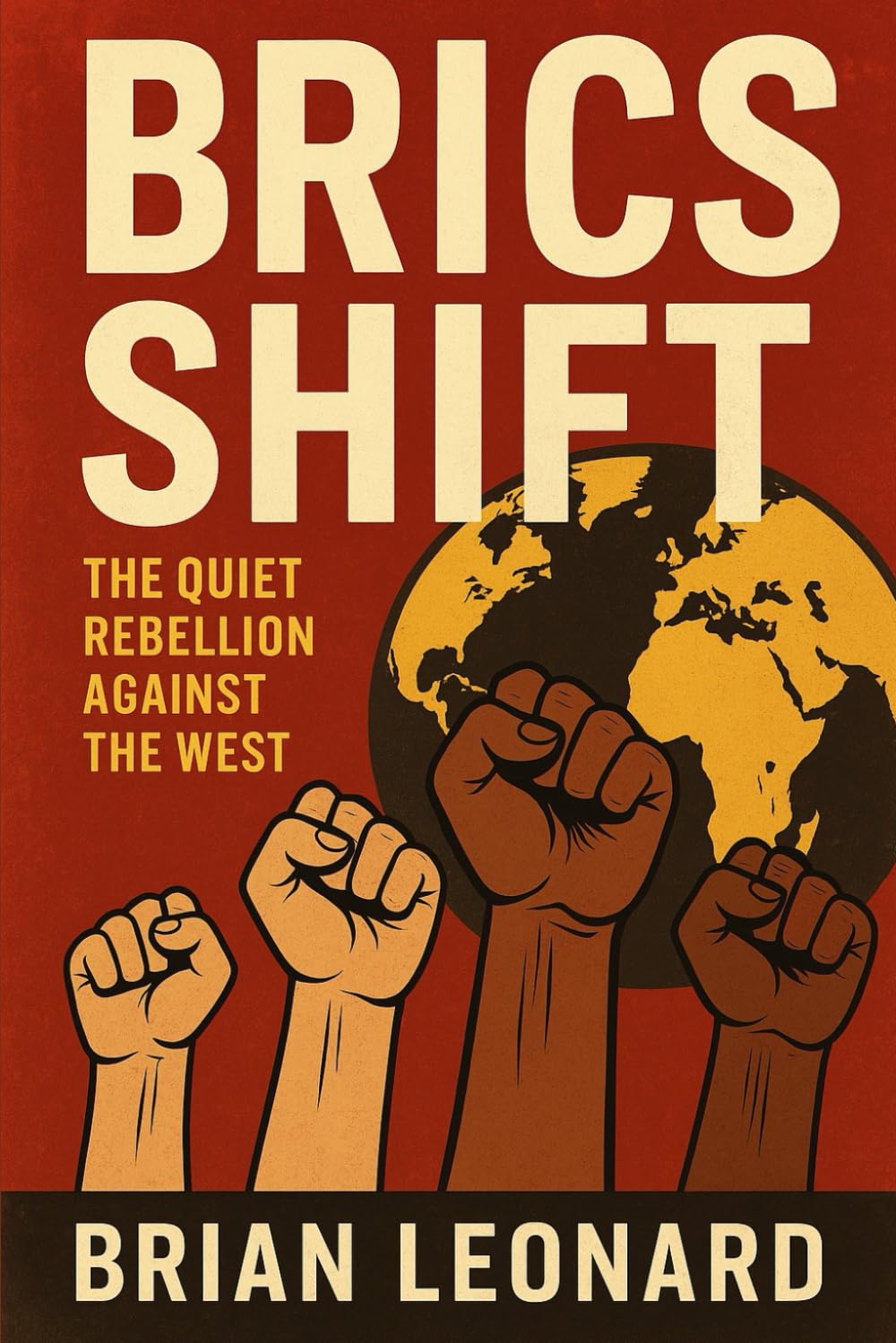 BRICS SHIFT: The Quiet Rebellion Against the West