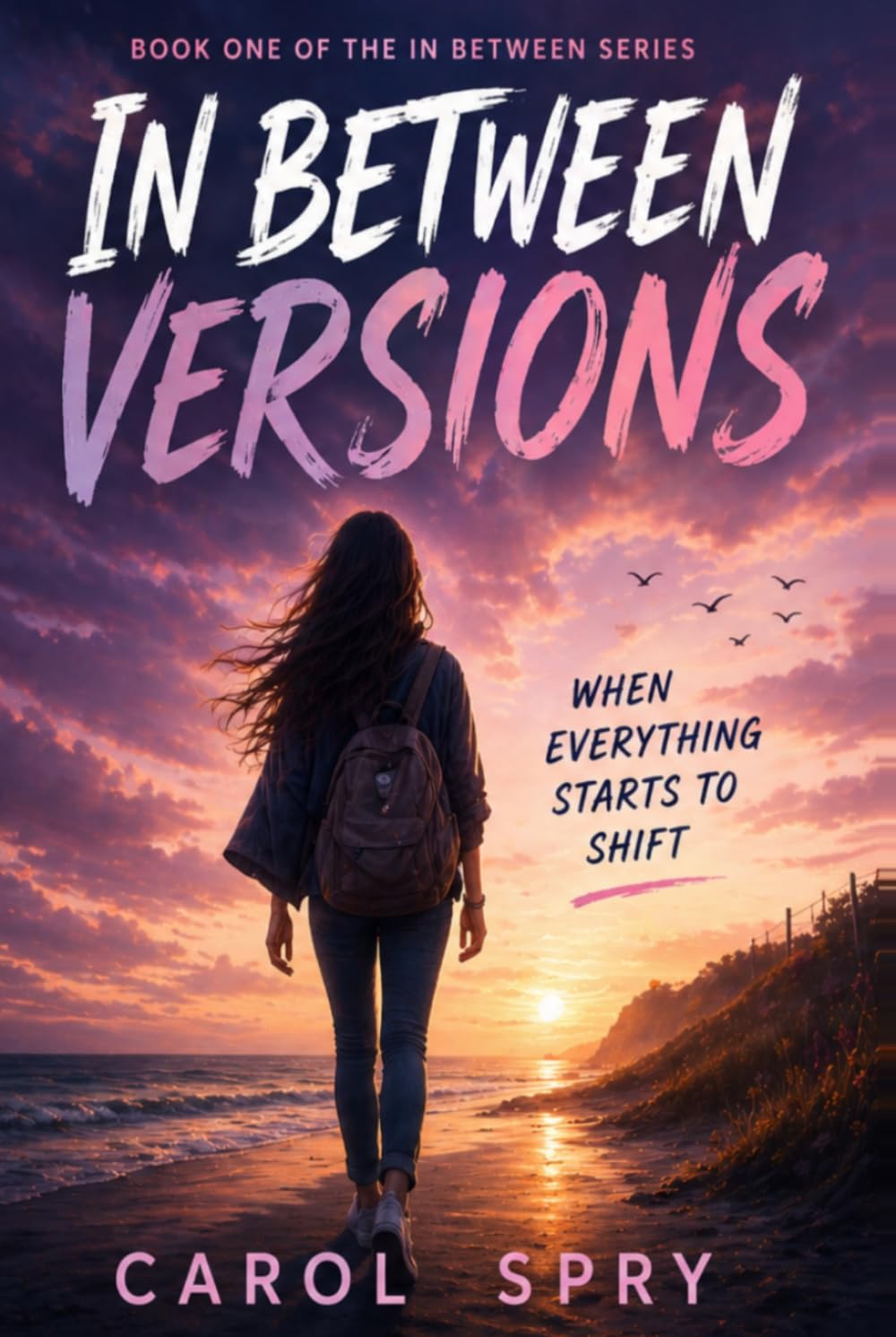 In Between Versions: When Everything Starts to Shift (In Between Series)