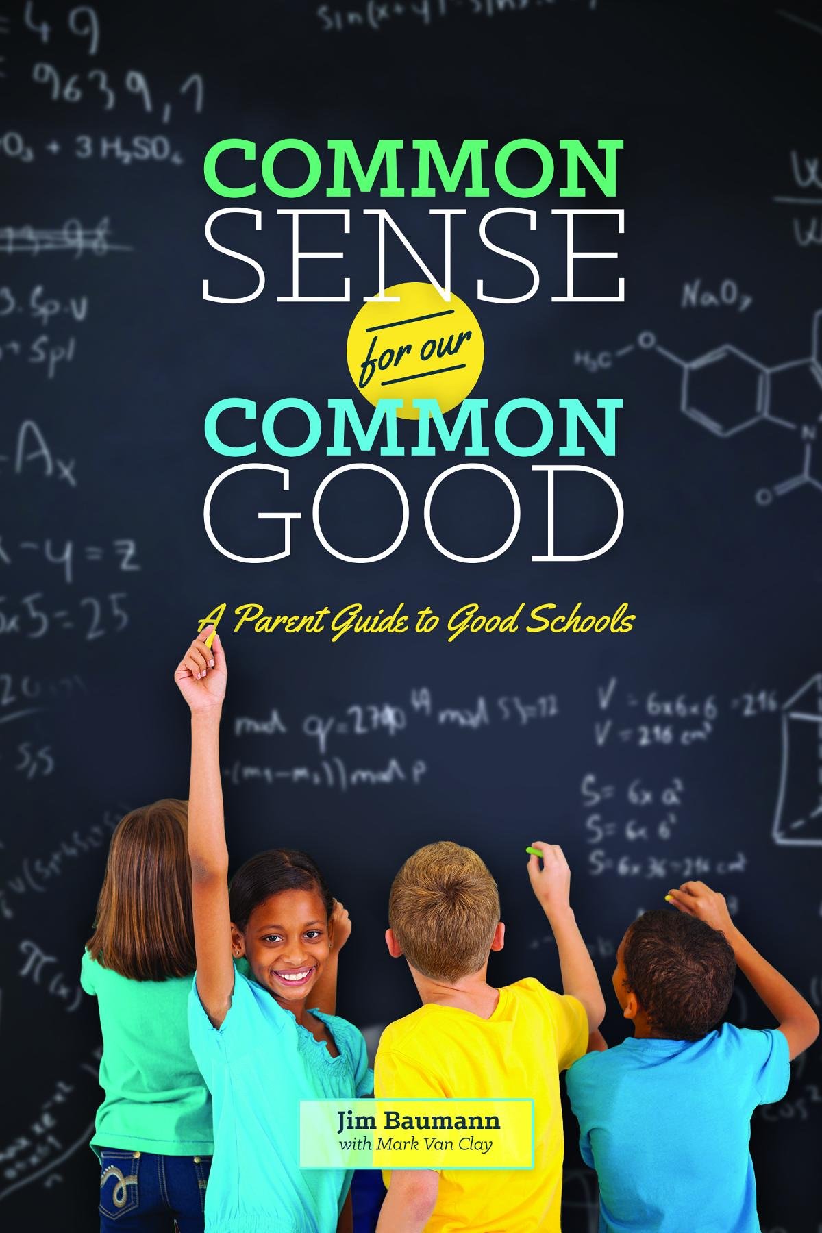 Common Sense for Our Common Good: A Parent Guide to Good Schools
