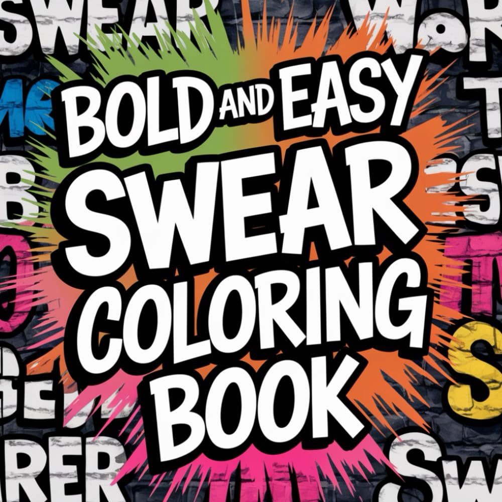Bold & Easy Swear Word Coloring Book for Adults: Stress Relief and Fun with Big, Bold Designs