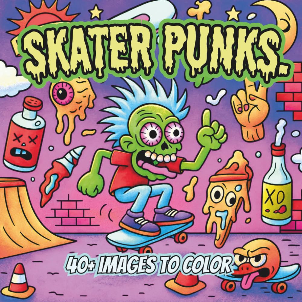 Skater Punks.: A Lowbrow Pop Art Coloring Book of Noise, Streets, and Chaos