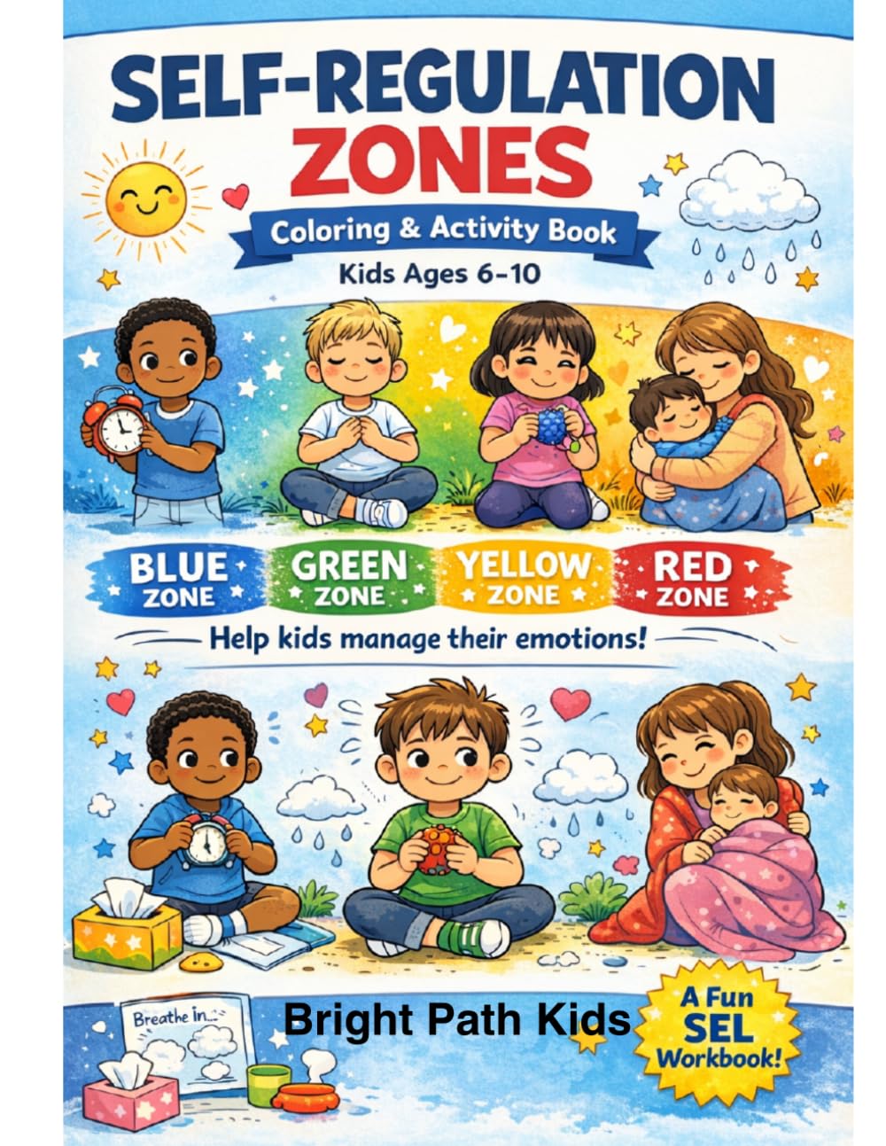 Self-Regulation Zones: Coloring & Activity Book for Kids Ages 6–10: Emotions, Calm-Down Tools & Coping Skills (SEL)