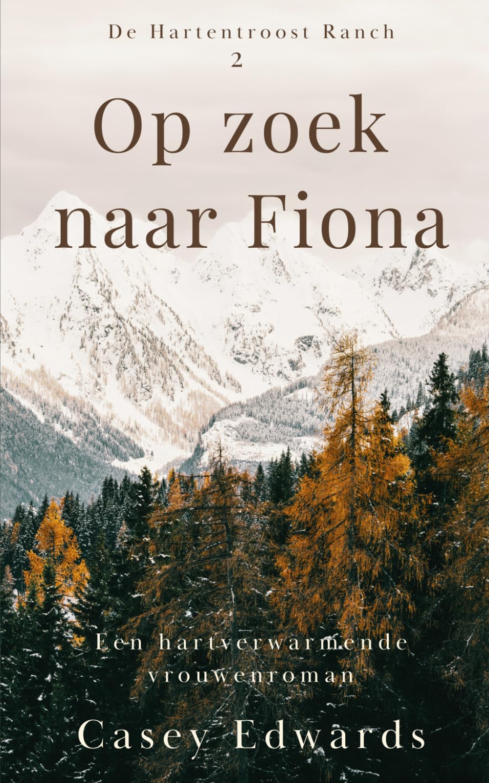 Op zoek naar Fiona: Een hartverwarmende roman over vrouwenlevens (De Hartentroost Ranch)