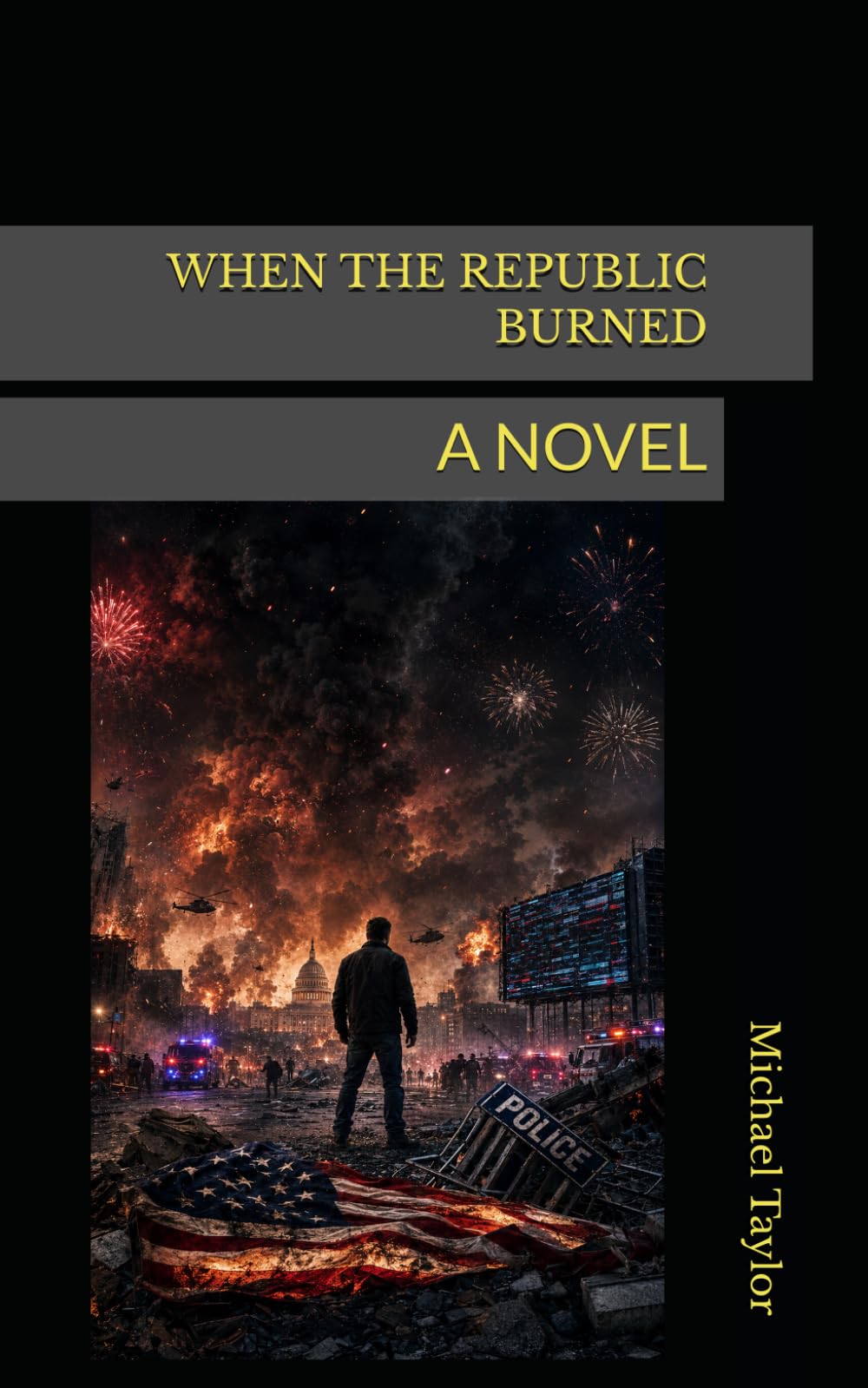 WHEN THE REPUBLIC BURNED: A NOVEL