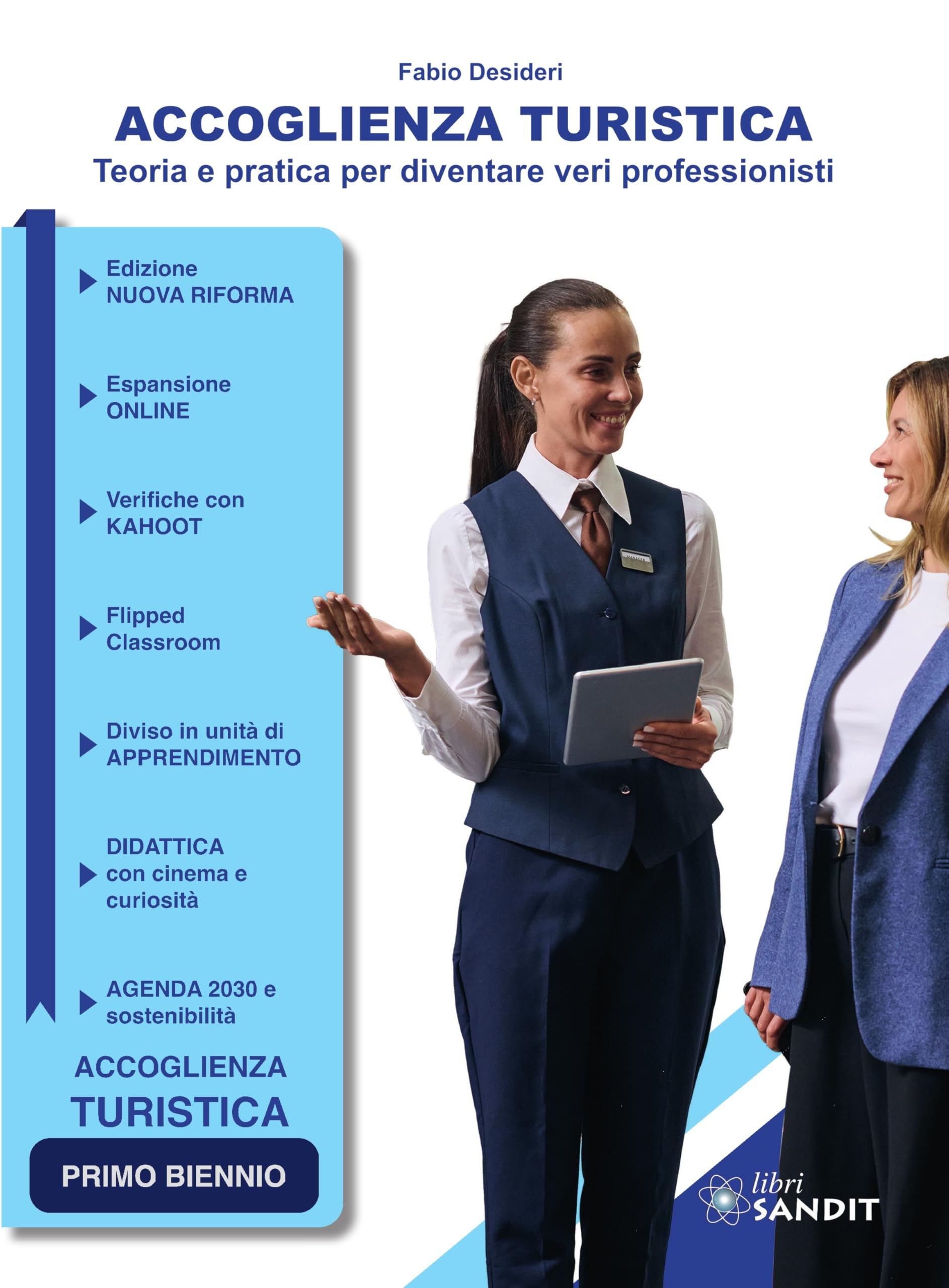 Accoglienza turistica. Teoria e pratica per diventare veri professionisti. Primo biennio degli Ist. tecnici e professionali